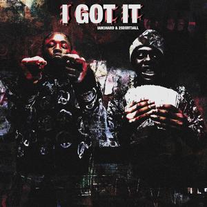 I Got It (feat. iam3hard, 2sdxrt3all & Whyceg) (Explicit)