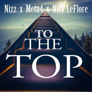 To the Top (feat. Meta4 & Nick Leflore)