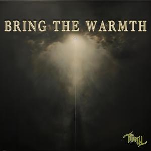 Bring The Warmth (Explicit)