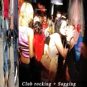 Club Rocking and sagging (Explicit)