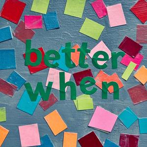 Better When (feat. Jackson Dyson)