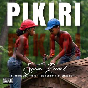 Pikiri (feat. Lion De Star,Flame Boy,Siczo Beat & T Dinoh) (Explicit)