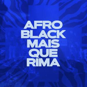 Afro Black Mais Que Rima (Explicit)