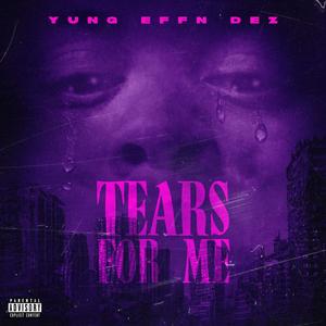 Tears For Me (Explicit)