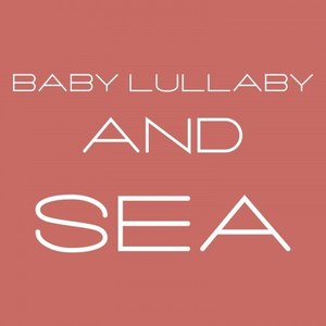 Baby Lullaby and Sea #5