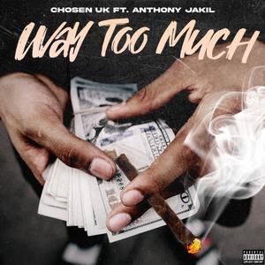 Way Too Much (feat. Anthony Jakil) (Explicit)