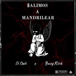 Salimos a mandrilear (feat. Yeezy Rich) [Explicit]