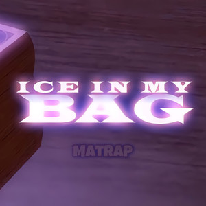 Ice in my bag (Explicit)