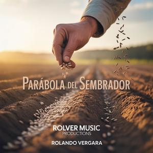 El Sembrador Salió a Sembrar