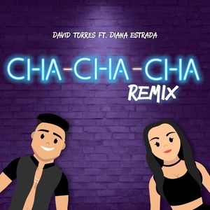 Cha Cha Cha[feat. Diana Estrada] (Remix)