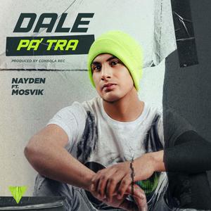 Dale Pa' Tra (feat. Nayden)