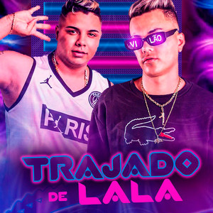 Trajado de Lala (Explicit)