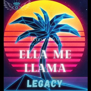 Ella me Llama (Legacy) [Explicit]