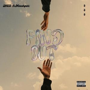 Find Out (feat. Mzcehpeh) (Explicit)