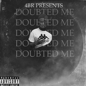 Doubted Me (Explicit)