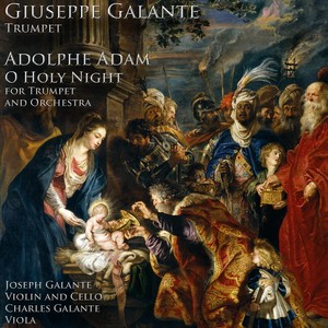 Adolphe Adam: O Holy Night for Trumpet and Orchestra (feat. Charles Galante & Joseph Galante)