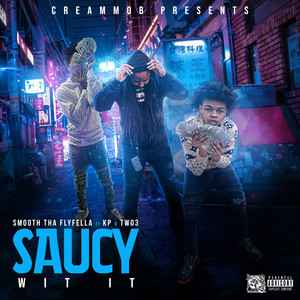 SAUCY WIT IT (Explicit)