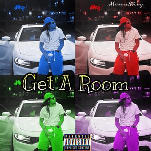 Get A Room (Explicit)