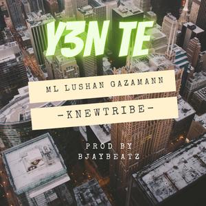 Y3n Te (feat. ML Dckyd, Lushan & Gaza Mann)