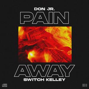 Pain Away (feat. Switch Kelley) [Explicit]