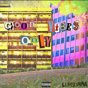 Good Vibes Only (Explicit)