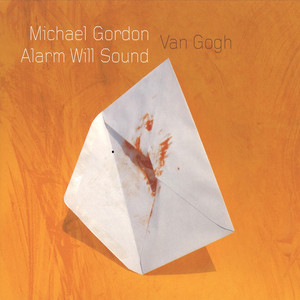 Gordon, M.: Vocal Music (Van Gogh) [Alarm Will Sound, Pierson]