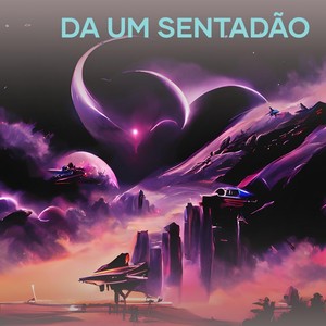 Da um Sentadão (Explicit)