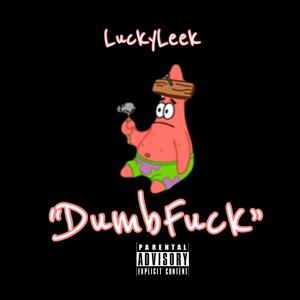 Dumb**** (Explicit)