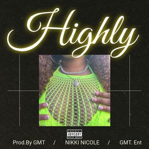 Highly (feat. Nikki Nicole) (Explicit)