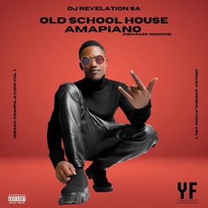 OLD SCHOOL HOUSE AMAPIANO REMAKES