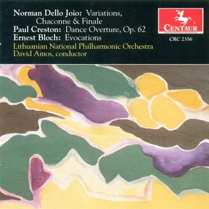 DELLO JOIO, N.: Variations, Chaconne, and Finale / CRESTON, P.: Dance Overture / BLOCH, E.: Evocations (Lithuanian National Philharmonic, Amos)