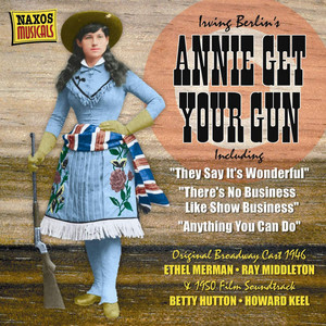 Berlin: Annie Get Your Gun (Original Broadway Cast) [1946] / (Original Film) [1950]