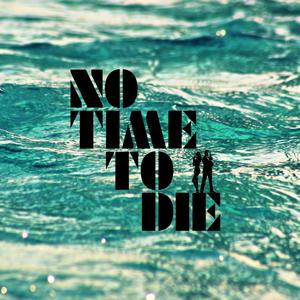 NO TIME TO DIE (feat. Tashia)