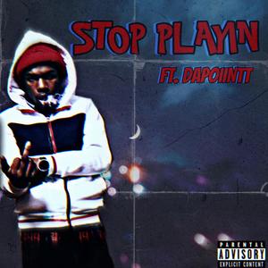 Stop Playin (feat. Dapoiintt & GANGOSQUAD) [Explicit]