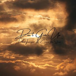 Don't Give Up (feat. Carson the Slicer)