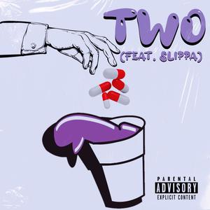 TWO (feat. SLIPPA) [Explicit]