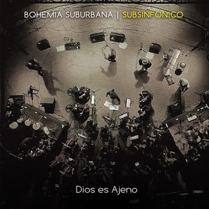 Dios Es Ajeno (Subsinfonico)