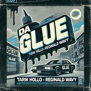 DA GLUE (feat. Reginald Wavy) (Explicit)