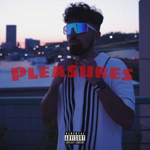 Pleasures (Explicit)