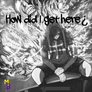 How Did I Get Here (Explicit)