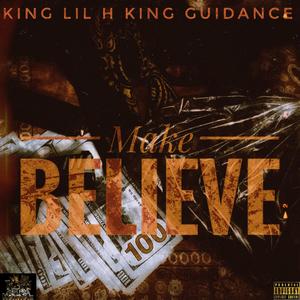 Make believe (feat. King guidance) [Explicit]