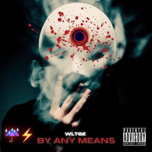 BY ANY MEANS (Explicit)