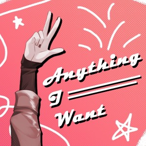 Anything I Want