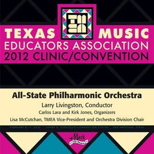 Texas Music Educators Association 2012 Clinic and Convention - Texas All-State Philharmonic Orchestra