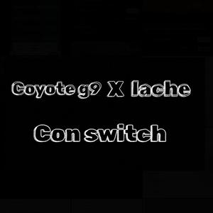 Con Switch (feat. CoyoteG9) [Explicit]