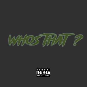 Whos That? (feat. Flickz & SD) [Explicit]