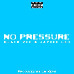 No Pressure (feat. Black Vee)