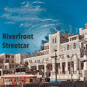 Riverfront Streetcar