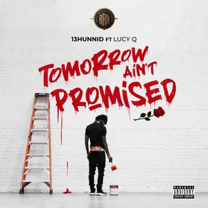 Tomorrow Ain't Promised (feat. Lucy Q) (Explicit)