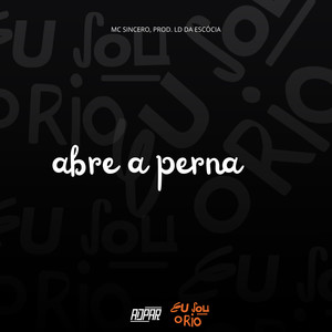 ABRE A PERNA (Explicit)